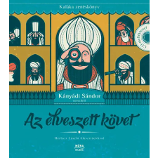 Móra Az elveszett követ - Kaláka zenéskönyv Kányádi Sándor verseiből gyermek- és ifjúsági könyv