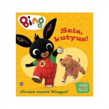 Móra Bing Olvass mesét Binggel! - Szia, kutyus! gyermek- és ifjúsági könyv