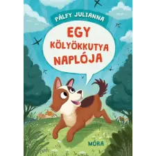 Móra Egy kölyökkutya naplója gyermek- és ifjúsági könyv