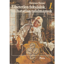 Móra Élhetetlen feltalálók, halhatatlan találmányok 1-2. antikvárium - használt könyv