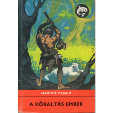 ﻿Móra Ferenc Könyvkiadó A kőbaltás ember  (Delfin) antikvárium - használt könyv