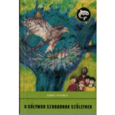 ﻿Móra Ferenc Könyvkiadó A sólymok szabadnak születnek (Delfin könyvek) antikvárium - használt könyv