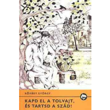 Móra Ferenc Könyvkiadó Kapd el a tolvajt, és tartsd a szád! antikvárium - használt könyv