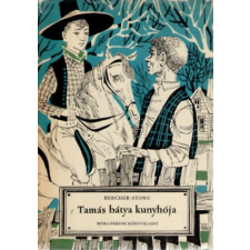 ﻿Móra Ferenc Könyvkiadó Tamás bátya kunyhója - Harriet Beecher-Stowe antikvárium - használt könyv