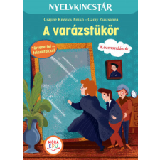 Móra Kiadó A varázstükör - Szöveg és feladatgyűjtemény a közmondások gyakorlásához tankönyv