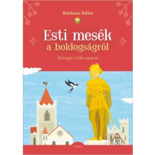 Móra Kiadó Boldizsár Ildikó: Esti mesék a boldogságról gyermek- és ifjúsági könyv
