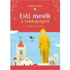 Móra Kiadó Boldizsár Ildikó - Esti mesék a boldogságról gyermek- és ifjúsági könyv