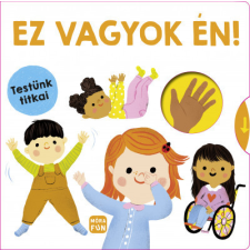 Móra Kiadó Ez vagyok én! - Testünk titkai gyermek- és ifjúsági könyv