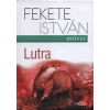 Móra Kiadó Fekete István - Lutra (Új példány, megvásárolható, de nem kölcsönözhető!)