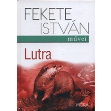 Móra Kiadó Fekete István - Lutra (Új példány, megvásárolható, de nem kölcsönözhető!) gyermek- és ifjúsági könyv