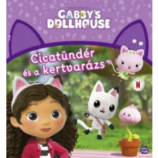 Móra Kiadó Gabby's Dollhouse - Cicatündér és a kertvarázs gyermek- és ifjúsági könyv