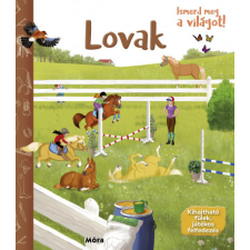 Móra Kiadó Ismerd meg a világot! - Lovak gyermek- és ifjúsági könyv