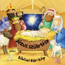 Móra Kiadó Jézus születése - Lapozó - Bibliai kör-kép vallás