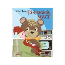 Móra Kiadó Jó éjszakát, Maci! (9789634866190)+ gyermek- és ifjúsági könyv