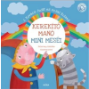 Móra Kiadó KEREKÍTŐ MANÓ - MINIMESÉI
