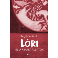 Móra Kiadó Lóri és a kihalt állatok gyermek- és ifjúsági könyv