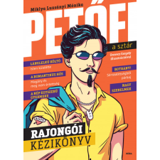 Móra Kiadó Petőfi, a sztár - Rajongói kézikönyv gyermek- és ifjúsági könyv