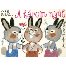Móra Könyvkiadó A három nyúl /Leporelló (9. kiadás) gyermek- és ifjúsági könyv