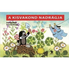 Móra Könyvkiadó A kisvakond nadrágja gyermek- és ifjúsági könyv