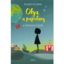 Móra Könyvkiadó A különleges utazás - Olga, a papírlány 1. regény