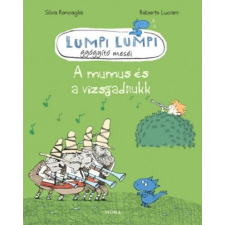 Móra Könyvkiadó A mumus és a vizsgadrukk - Lumpi Lumpi gyógyító meséi gyermek- és ifjúsági könyv