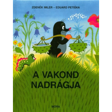 Móra Könyvkiadó A vakond nadrágja (7. kiadás) gyermek- és ifjúsági könyv