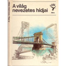 Móra Könyvkiadó A világ nevezetes hídjai antikvárium - használt könyv