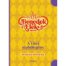 Móra Könyvkiadó A vitéz szabólegény - Benedek Elek meséi gyermek- és ifjúsági könyv