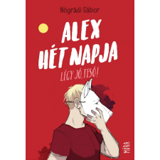 Móra Könyvkiadó Alex hét napja - Légy jó tesó! gyermek- és ifjúsági könyv