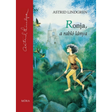 Móra Könyvkiadó Astrid Lindgren - Ronja, a rabló lánya gyermek- és ifjúsági könyv