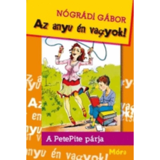 Móra Könyvkiadó Az anyu én vagyok! antikvárium - használt könyv