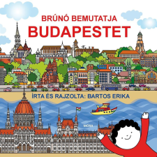Móra Könyvkiadó Bartos Erika - Brúnó bemutatja Budapestet gyermek- és ifjúsági könyv
