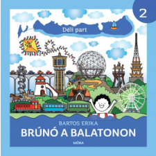 Móra Könyvkiadó Bartos Erika - Déli part - Brúnó a Balatonon gyermek- és ifjúsági könyv