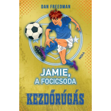 Móra Könyvkiadó Dan Freedman: Jamie, a focicsoda 1. - Kezdőrúgás egyéb könyv