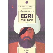 Móra Könyvkiadó Egri csillagok - Móra klassz 3. regény