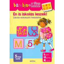 Móra Könyvkiadó Én is iskolás leszek! - Iskola előkészítő feladatok /BambinoLÜK gyermek- és ifjúsági könyv