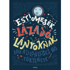 Móra Könyvkiadó Esti mesék lázadó lányoknak | Elena Favilli,Francesca Cavallo egyéb könyv