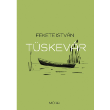 Móra Könyvkiadó Fekete István - Tüskevár gyermek- és ifjúsági könyv