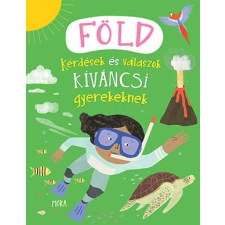 Móra Könyvkiadó Föld - Kérdések és válaszok kíváncsi gyerekeknek gyermek- és ifjúsági könyv