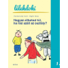 Móra Könyvkiadó Hogyan élheted túl, ha rád száll az osztály? - Lélekdoki sorozat 1.