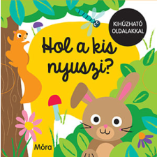 Móra Könyvkiadó Hol a kis nyuszi? gyermek- és ifjúsági könyv