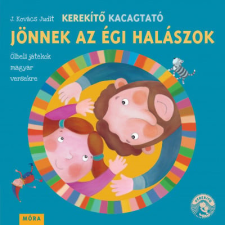 Móra Könyvkiadó J. Kovács Judit - Kerekítő Kacagtató - Jönnek az égi halászok gyermek- és ifjúsági könyv