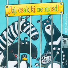 Móra Könyvkiadó Jaj, csak ki ne nyisd! gyermek- és ifjúsági könyv