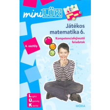 Móra Könyvkiadó Játékos matematika 6. - Kompetencia fejlesztő gyakorlatok /MiniLÜK gyermek- és ifjúsági könyv