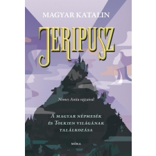 Móra Könyvkiadó Jeripusz - A magyar népmesék és Tolkien világának találkozása gyermek- és ifjúsági könyv