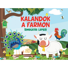 Móra Könyvkiadó Kalandok a farmon - simogatós lapozó gyermek- és ifjúsági könyv