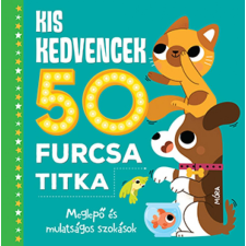 Móra Könyvkiadó Kis kedvencek 50 furcsa titka gyermek- és ifjúsági könyv