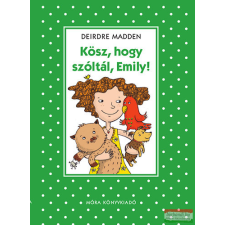 Móra Könyvkiadó Kösz, hogy szóltál Emily! gyermek- és ifjúsági könyv