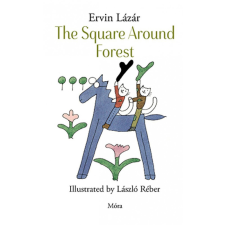 Móra Könyvkiadó Lázár Ervin - The Square Around Forest idegen nyelvű könyv