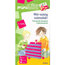 Móra Könyvkiadó Már százig számolok! - Fejszámoló feladatok kisiskolásoknak 2. osztály /MiniLÜK gyermek- és ifjúsági könyv